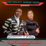 Muchmoore ft praizel - Jesus the offering and the offerer