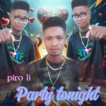 Piro li - party tonight