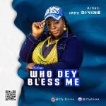 iffy Divine - Who dey bless me