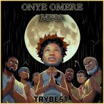 Trybest - Onye Omere mma