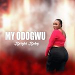 Bright Baby - My Odogwu