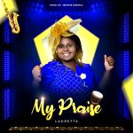 Lauretta Captain - My Praise