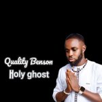 Quality Benson - Holy Ghost