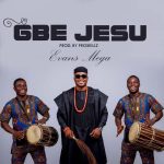 Evans mega - Gbe Jesu