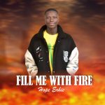 Hope Erhie - Fill me with fire