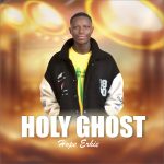 Hope Erhie - Holy Ghost