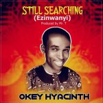 Okey Hyacinth - Still Searching Okey Hyacinth - Still Searching