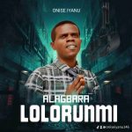 Onise iyanu - Alagbara lolorunmi (my God is powerful)