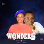 Minstrel Tina ft. Pastor Gabriel - Wonders