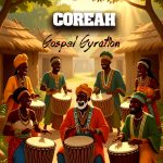 Coreah - Gospel Gyration