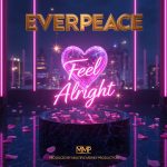 Everpeace - Feel Alright Everpeace - Feel Alright
