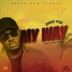Diko Vee - My Way Diko Vee - My Way
