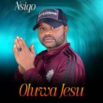 Nsiqo - Oluwa jesu Nsiqo - Oluwa jesu