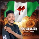 Emmanuel Ayuba - Father Land is Bleeding