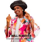 Evang. Ihuoma Azubuike - I will Forever