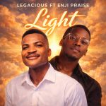 Legacious ft Enji Praise - Light