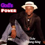 Oche young king - God's power