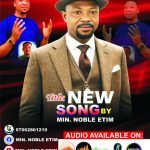 Min. Noble Etim - New Song