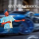 Don't Kay - Give me Chance Don't Kay - Give me Chance