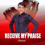 Rekel - Receive my praise Rekel - Receive my praise