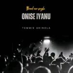 Temmie Akinola - Onise iyanu