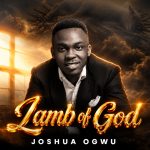 Joshua Ogwu - Lamb Of God